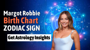 Margot Robbie Birth Chart, Zodiac Sign, Horoscope, and Astrology Insights