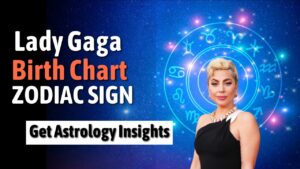 Lady Gaga Birth Chart, Zodiac Sign, Horoscope, and Astrology Insights