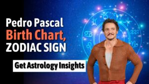Pedro Pascal Birth Chart, Zodiac Sign, Horoscope, and Astrology Insights