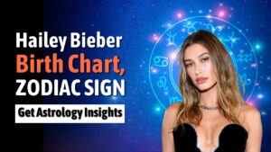 Hailey Bieber Birth Chart, Zodiac Sign, Horoscope, and Astrology